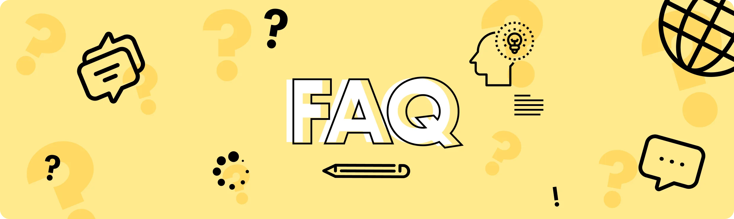 FAQ Solve issues instantly with our frequently asked questions section.